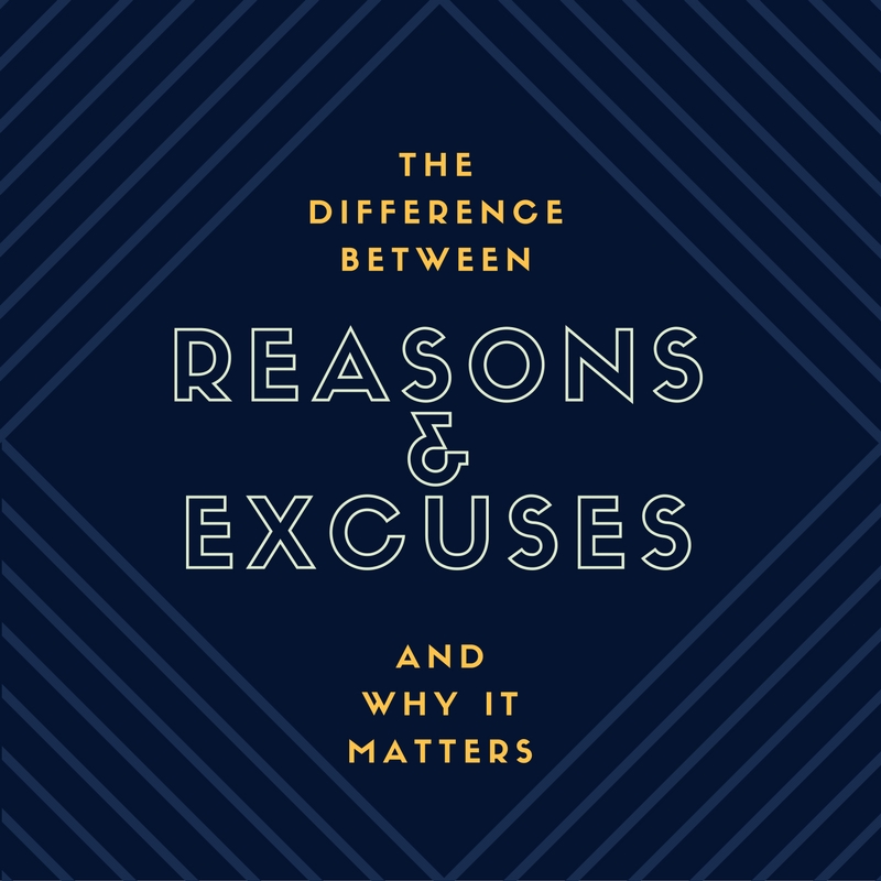 What S The Difference Between Reasons And Excuses