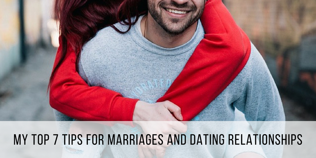 Christian Relationship Advice My Top 7 Tips For Marriages And Dating Relationships 