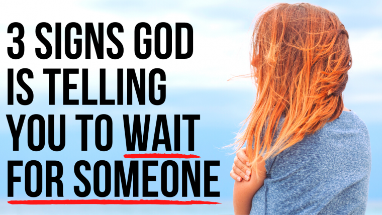 Signs God Is Telling You To Wait For Someone Agw Ministries