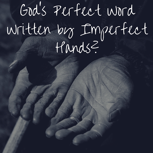 Perfect Word Written by Imperfect Hands_