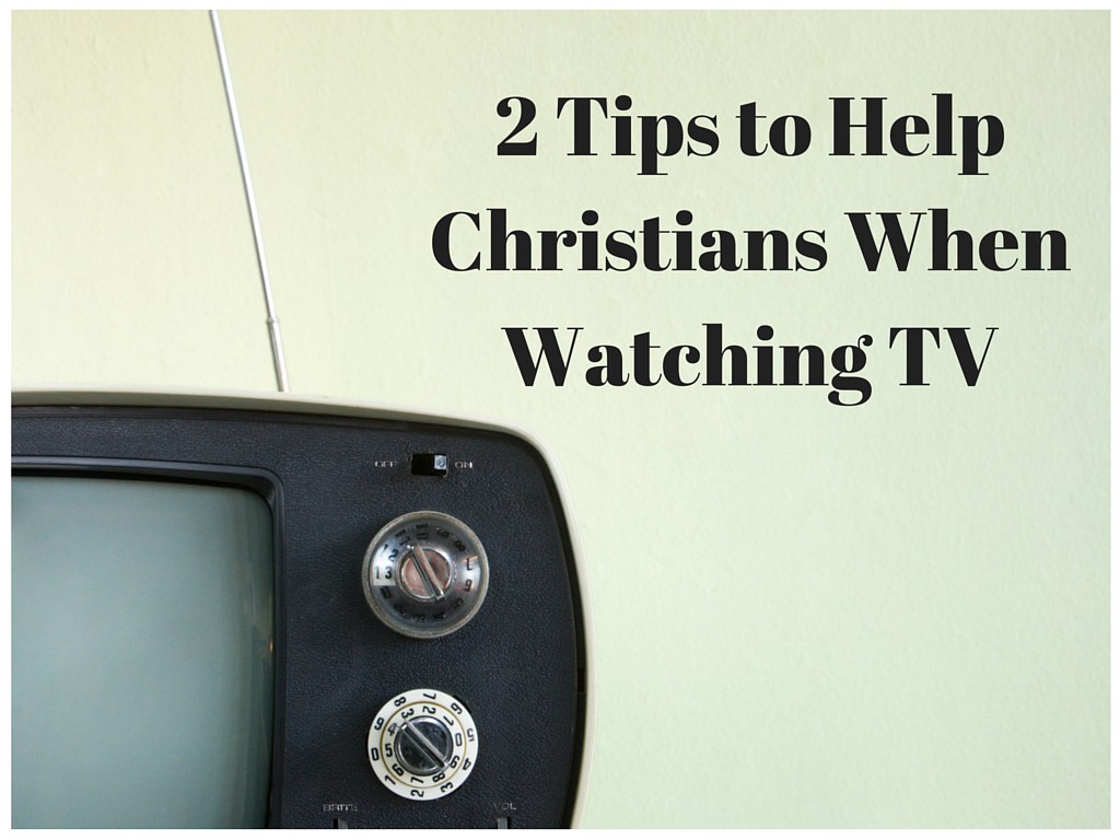 Should Christians Watch TV?