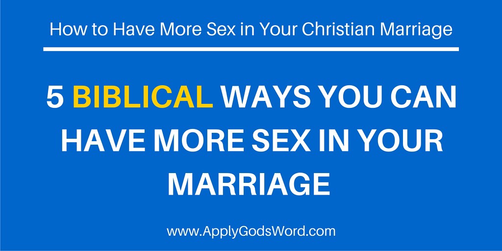 How to have more sex in your christian marriage