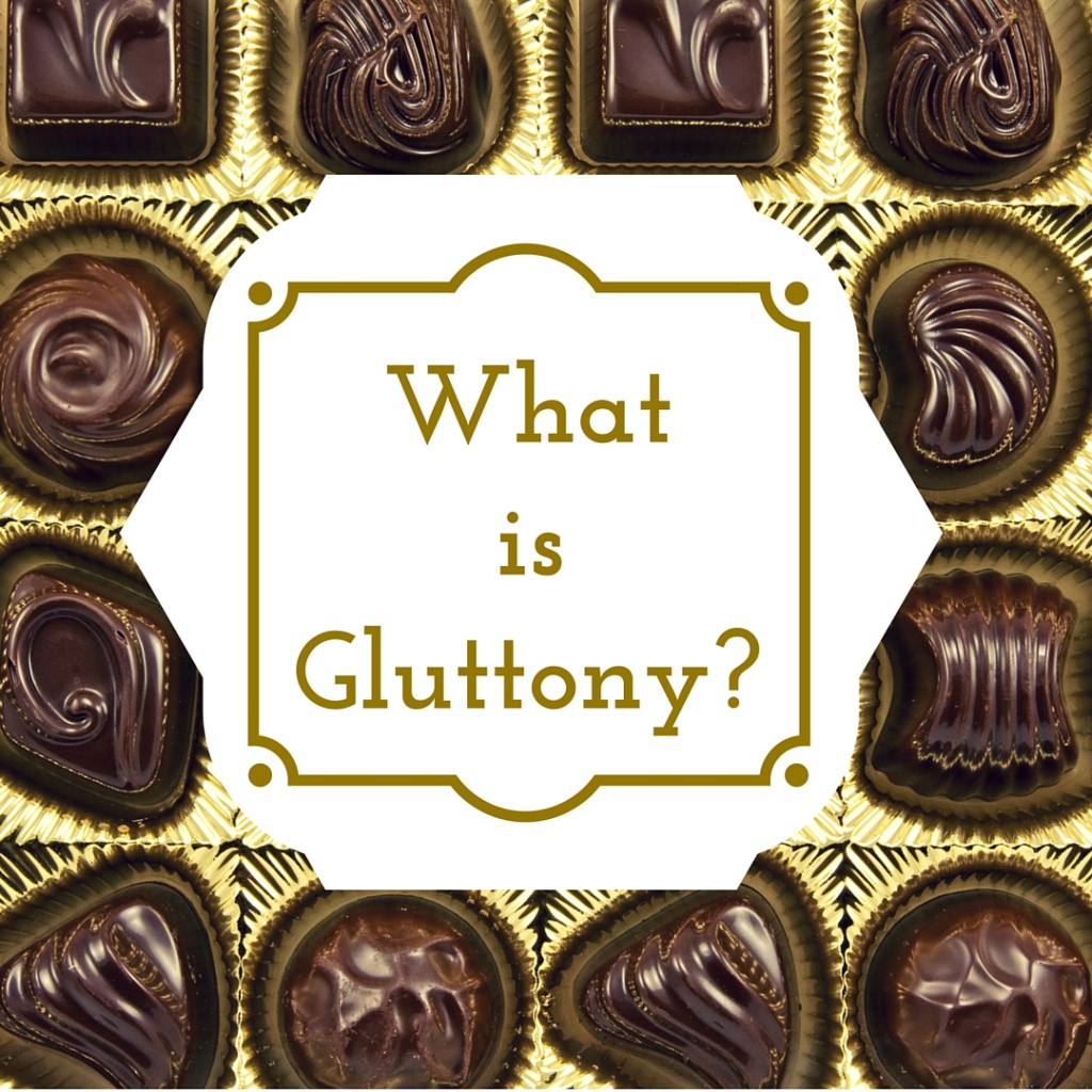 What is gluttony? 