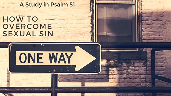 How to Overcome Sexual Sin
