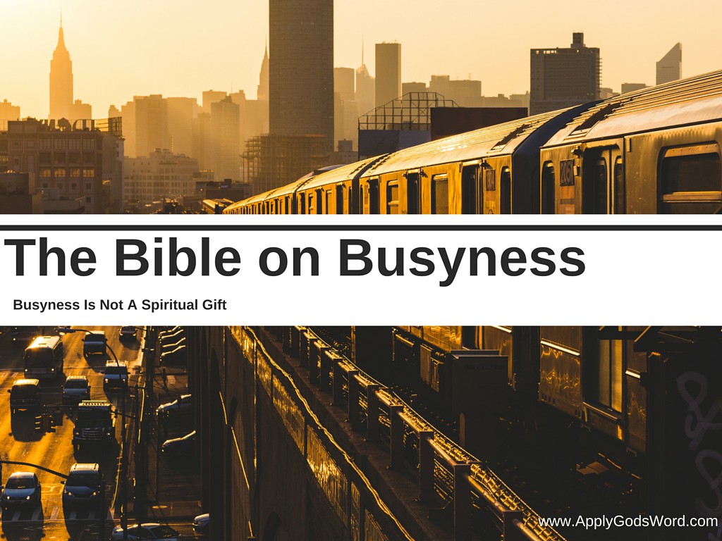What Does the Bible Say About Busyness