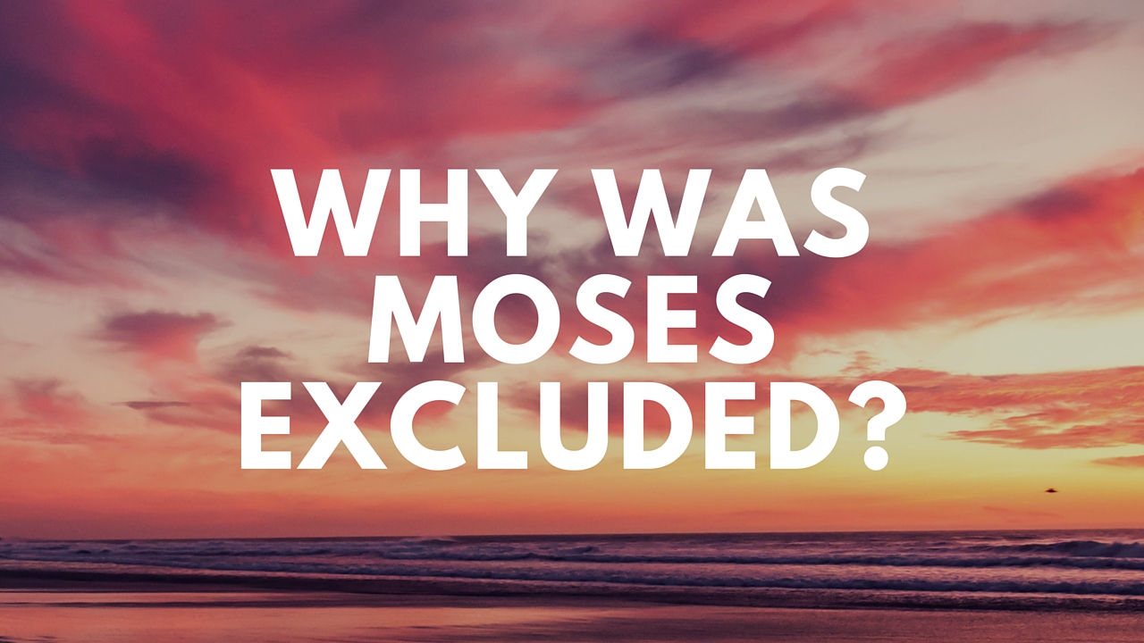 why was Moses kept out of the promised land