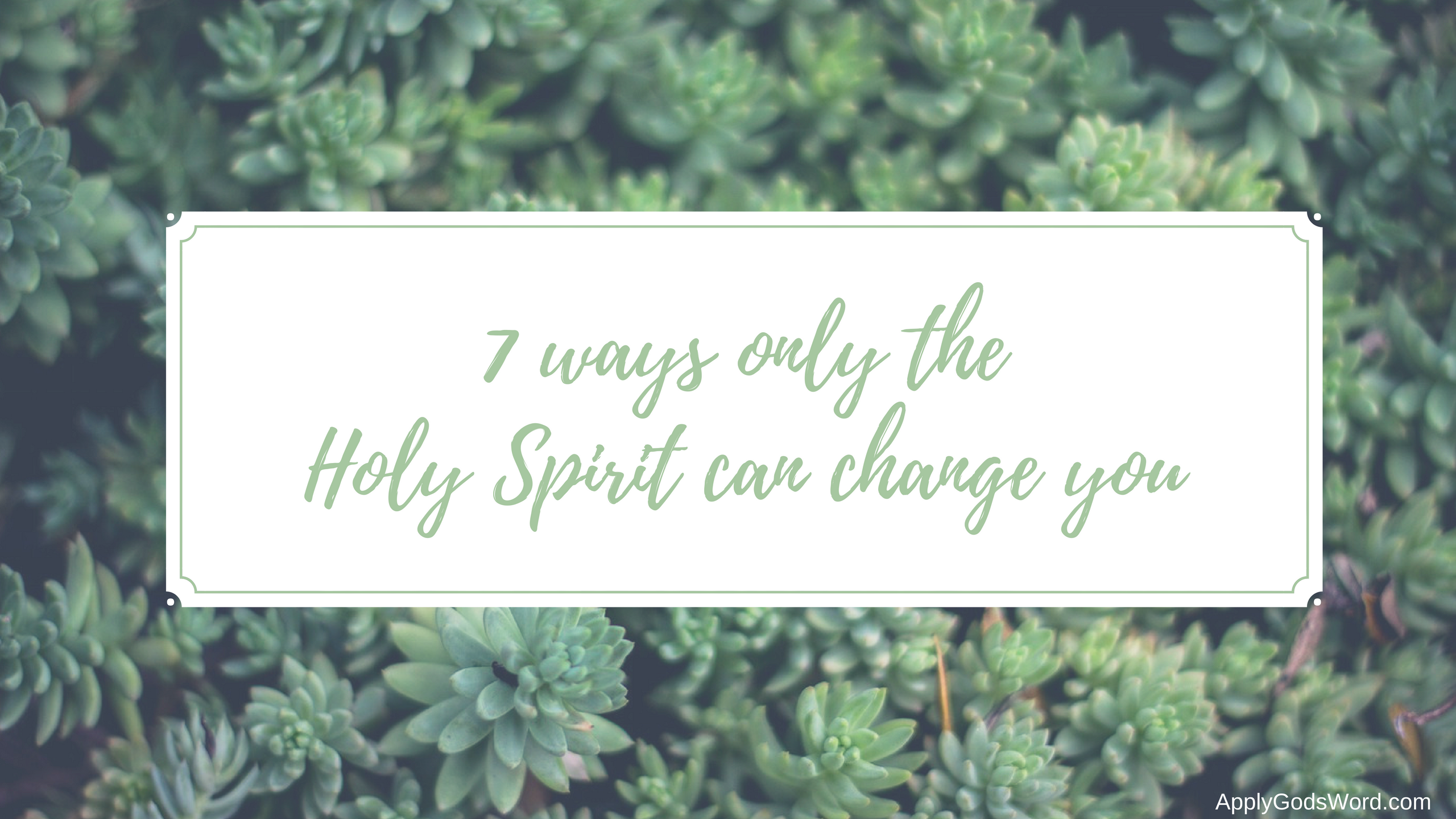 how does the Holy Spirit Change Us 