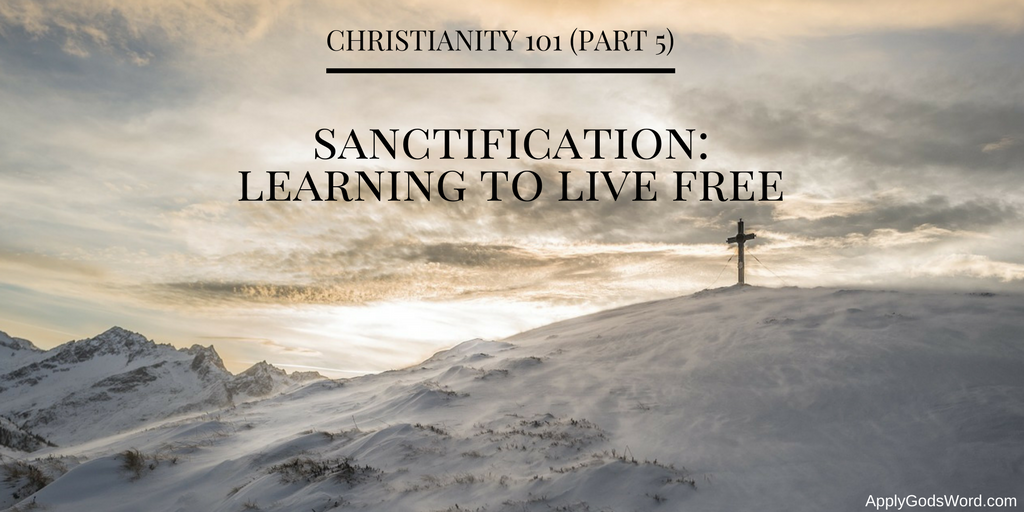 christianity-101-sanctification-part-5-applygodsword