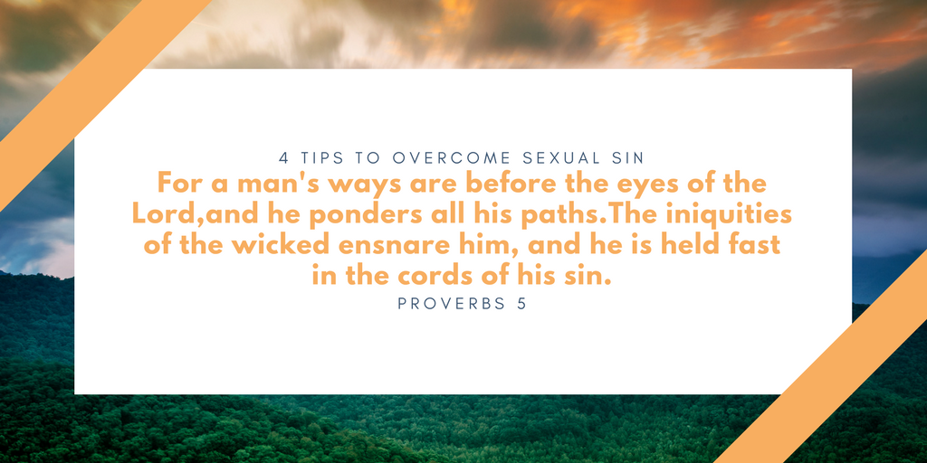 Sexual Sin 4 Tips From Proverbs 5 To Fight Lust 