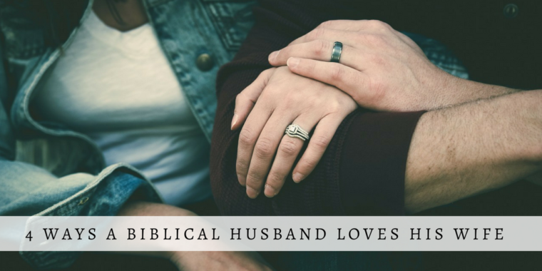 4-ways-a-good-christian-husband-loves-his-wife-applygodsword