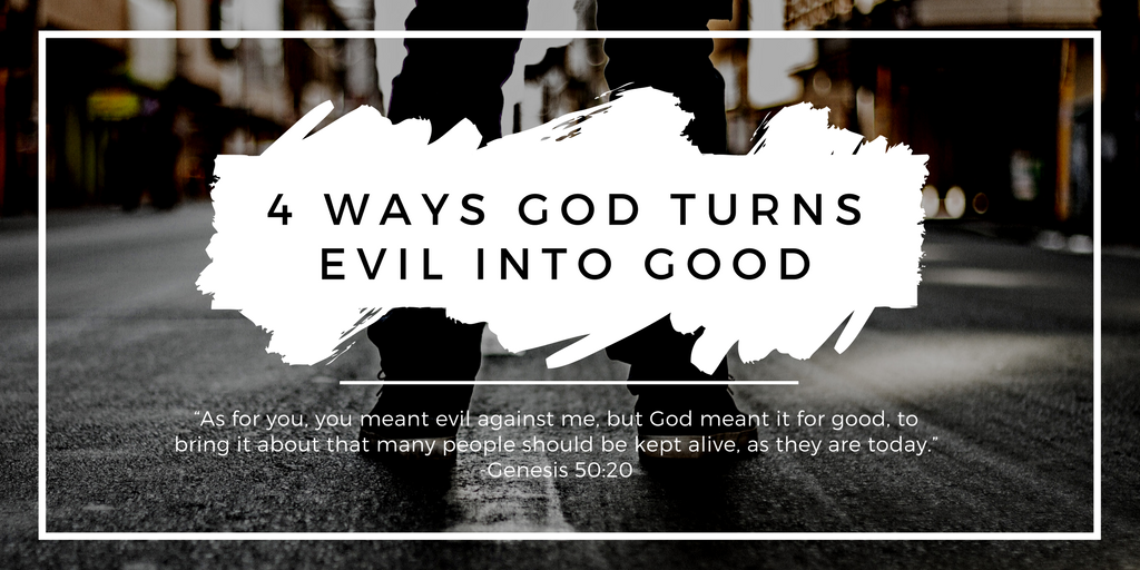 How Does God Turn Evil Into Good? | ApplyGodsWord.com