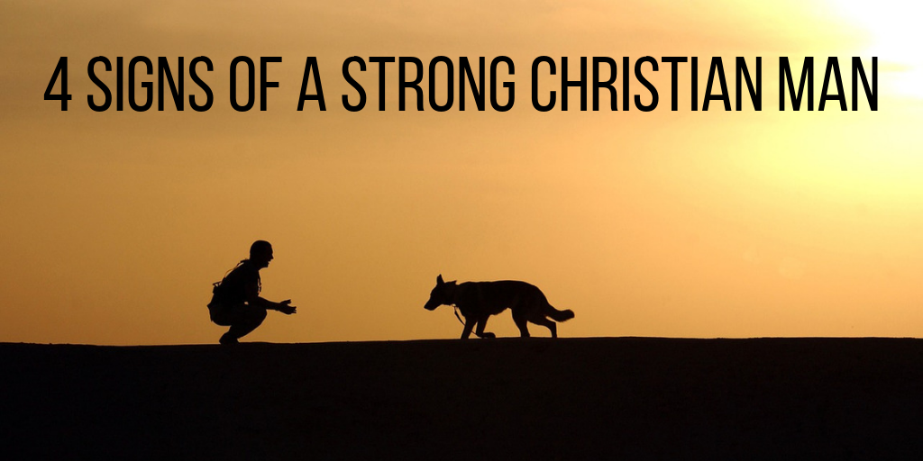 4-signs-of-a-strong-christian-man-applygodsword