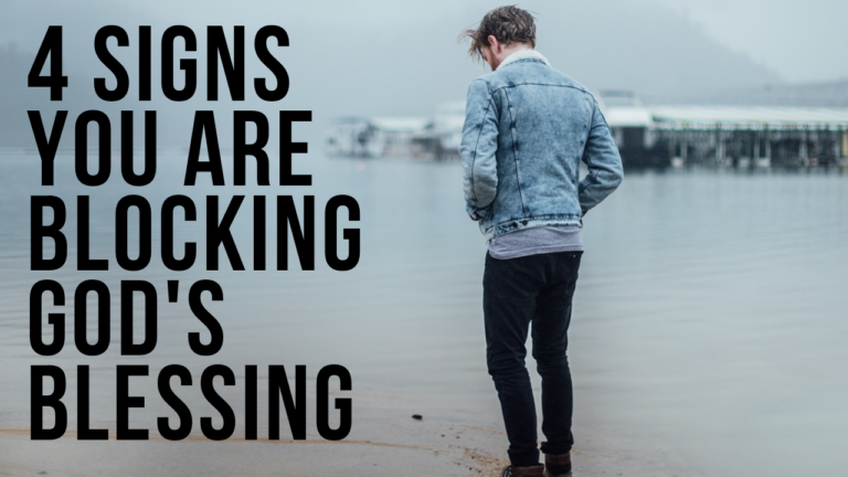 4 Signs You Are Blocking Gods Blessing In Your Life Agw Ministries