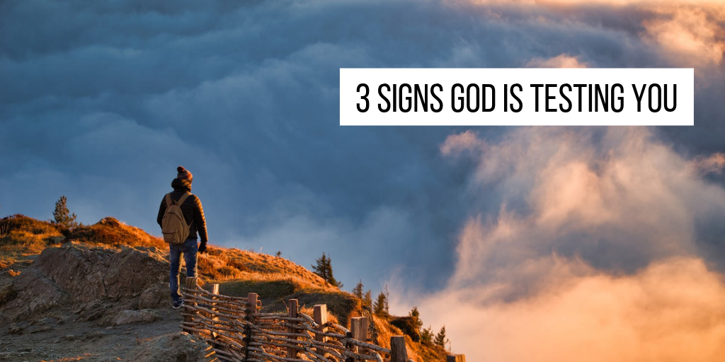 3 Signs God Is Testing You Applygodsword Com