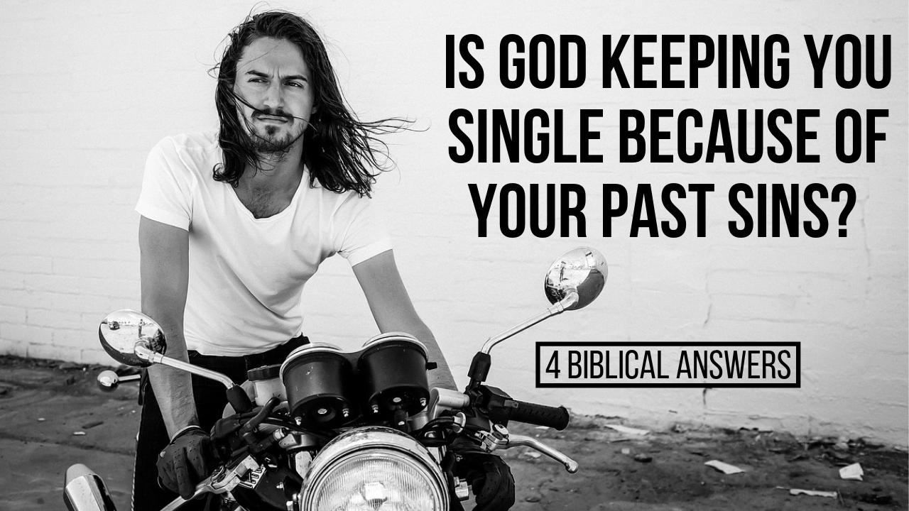 Is God keeping you single because of past sin