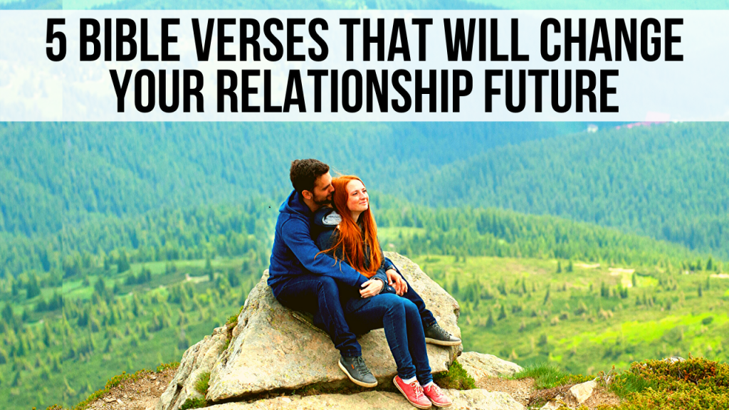 5 Bible Verses that Will Change Your Relationship Future AGW MINISTRIES