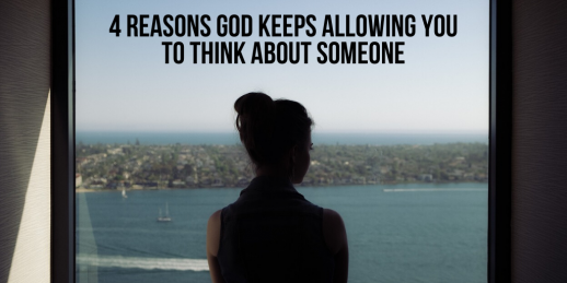 4 Reasons God Keeps Allowing You To Think About Someone Agw Ministries