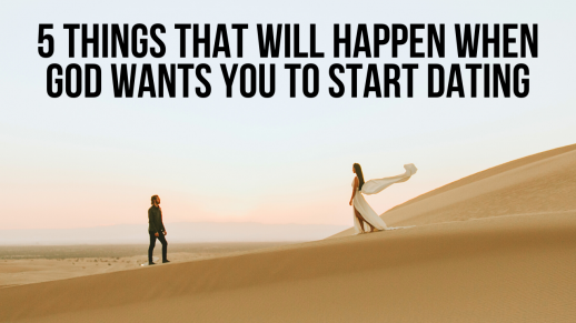 5 Things God Will Do When He Wants You to Start Dating | AGW MINISTRIES
