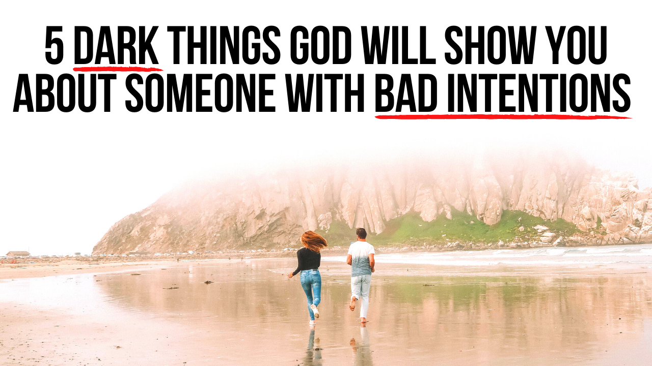 5-dark-things-god-will-show-you-when-someone-has-bad-intentions-for-you