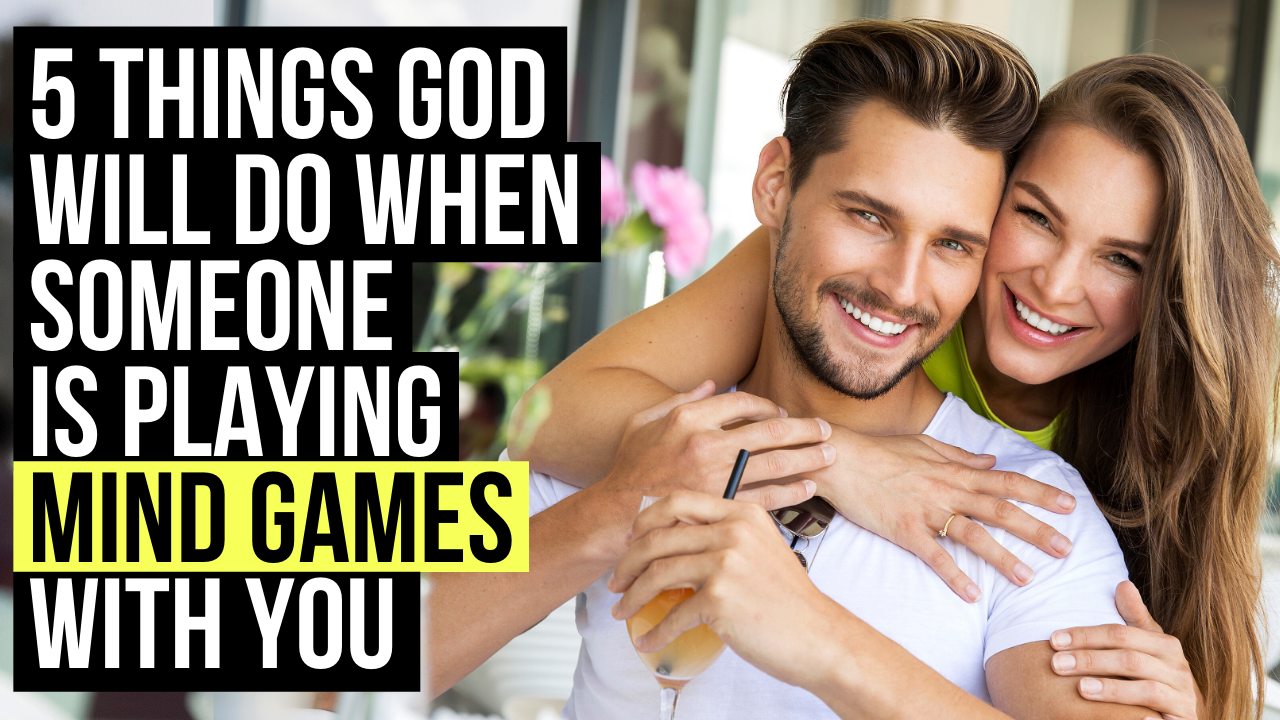 5 Things God Will Do When Someone Is Playing Mind Games with You