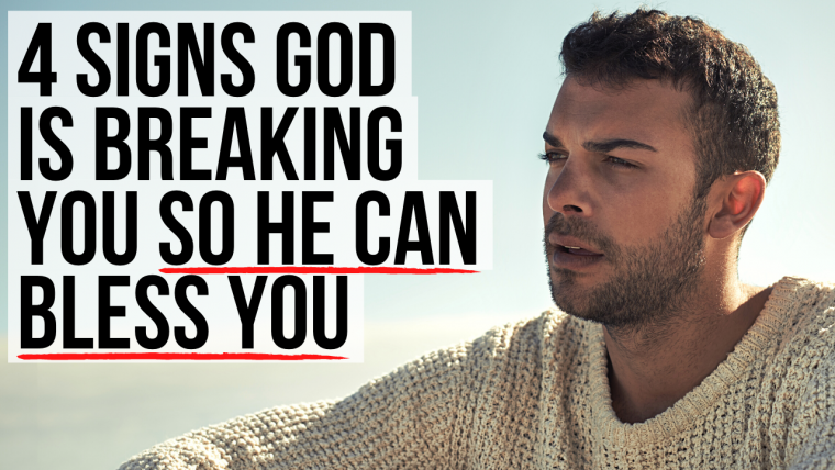 4 Signs God Is Breaking You So He Can Remake You | AGW MINISTRIES