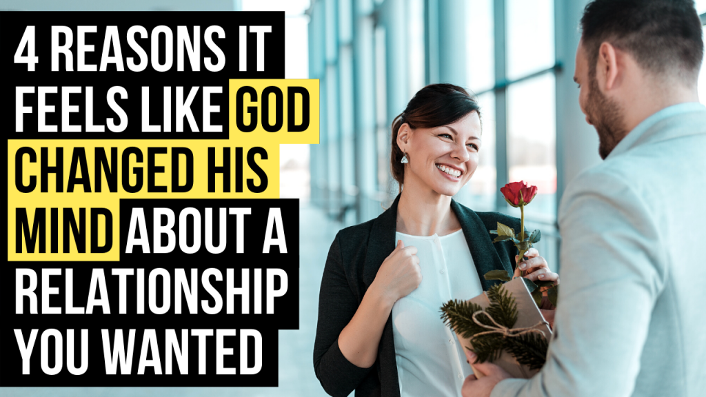 did-god-change-his-mind-about-that-relationship-for-you