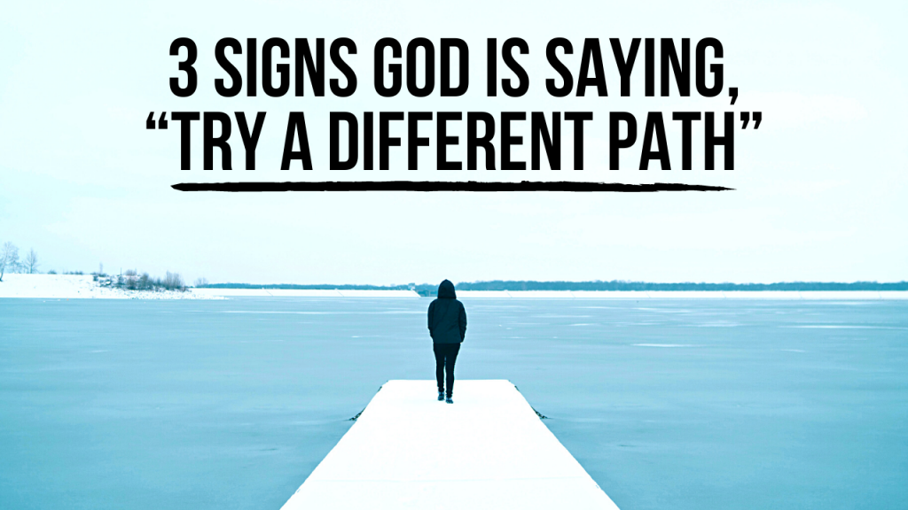 3-signs-god-is-telling-you-to-take-a-different-path-applygodsword