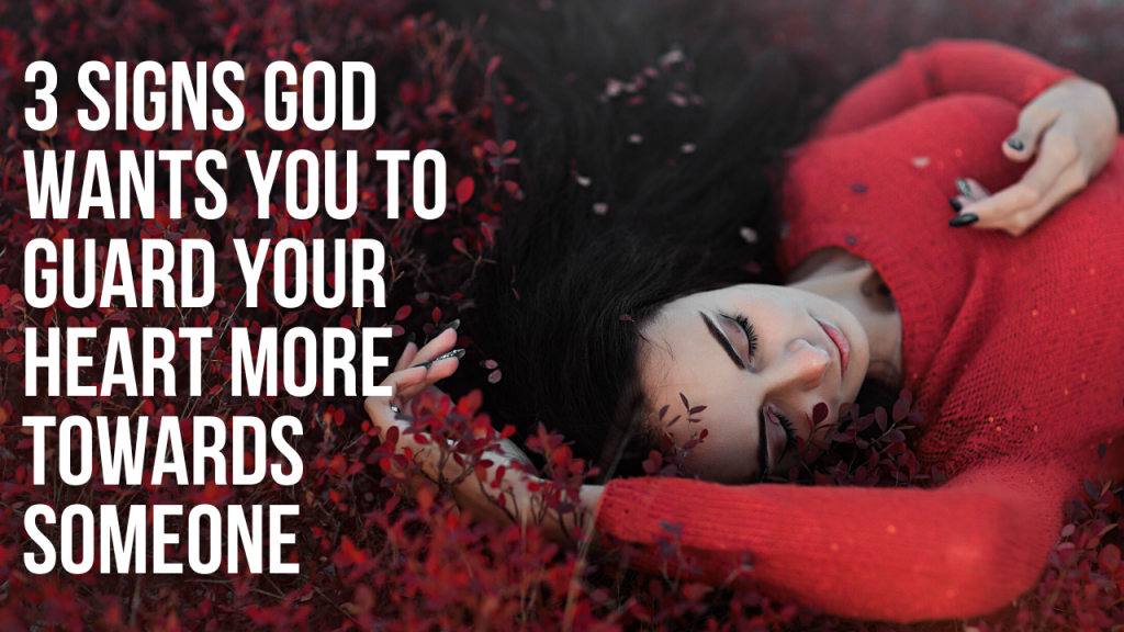 3 Signs God Is Saying, “Guard Your Heart More” | AGW MINISTRIES