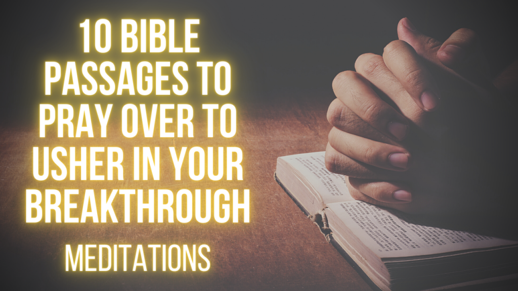 10-bible-passages-to-pray-over-to-usher-in-your-breakthrough-agw