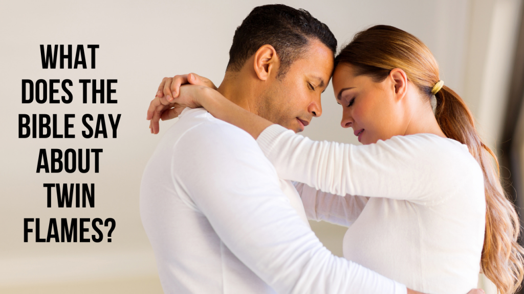 What Does the Bible Say About “Twin Flames”? AGW MINISTRIES