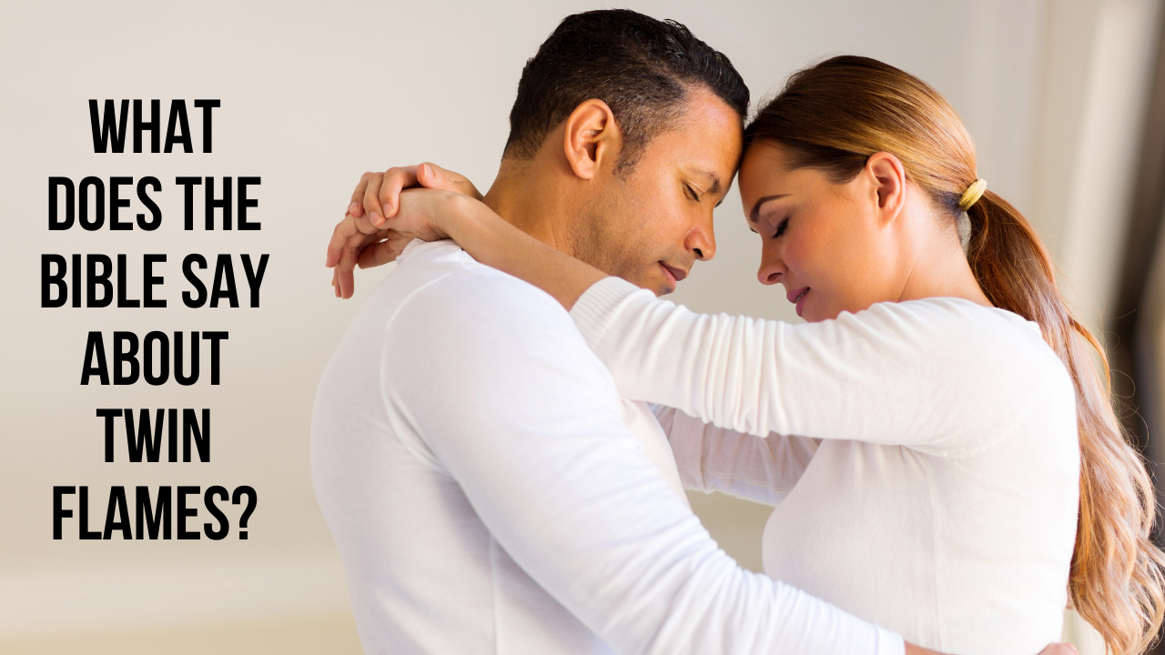 What Does The Bible Say About Twin Flames AGW MINISTRIES