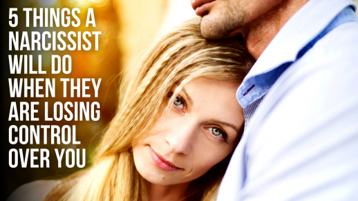 5 Things a Narcissist Will Do When They Are Losing Control Over You ...