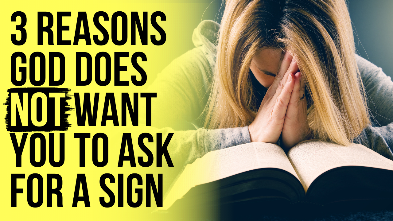3 Reasons To Not Ask God For A Sign AGW MINISTRIES