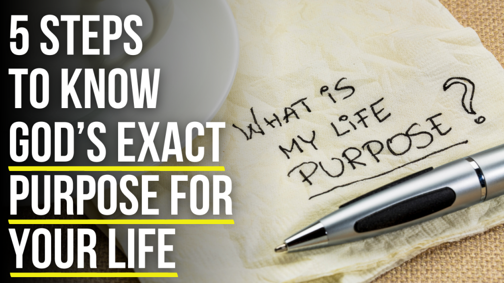 5 Ways God Will Reveal His Purpose for Your Life | AGW MINISTRIES