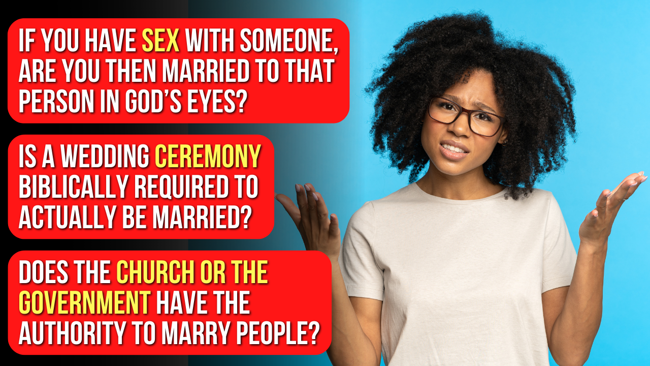 According to the Bible, How Are You Actually Married in Gods Eyes? Sex? Ceremony? License? ApplyGodsWord