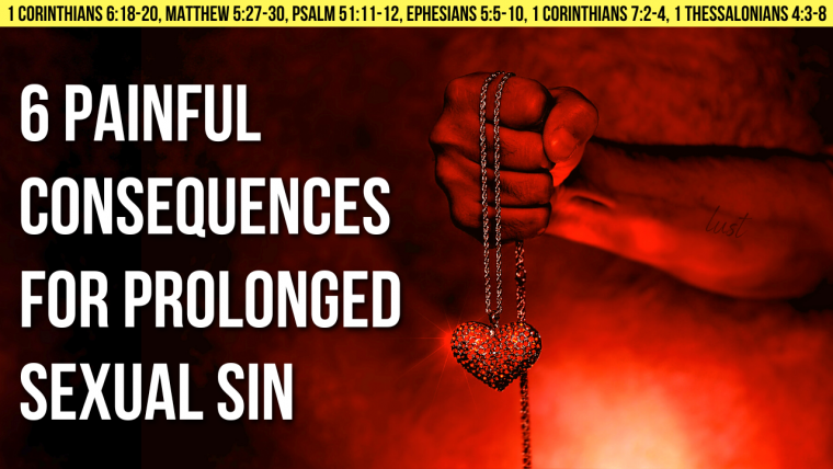 6 Painful Consequences For Sexual Sin According To The Bible Agw Ministries