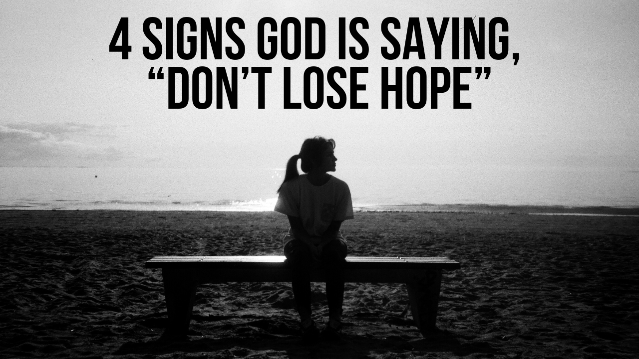 4 Signs God Is Saying Don t Lose Hope AGW MINISTRIES