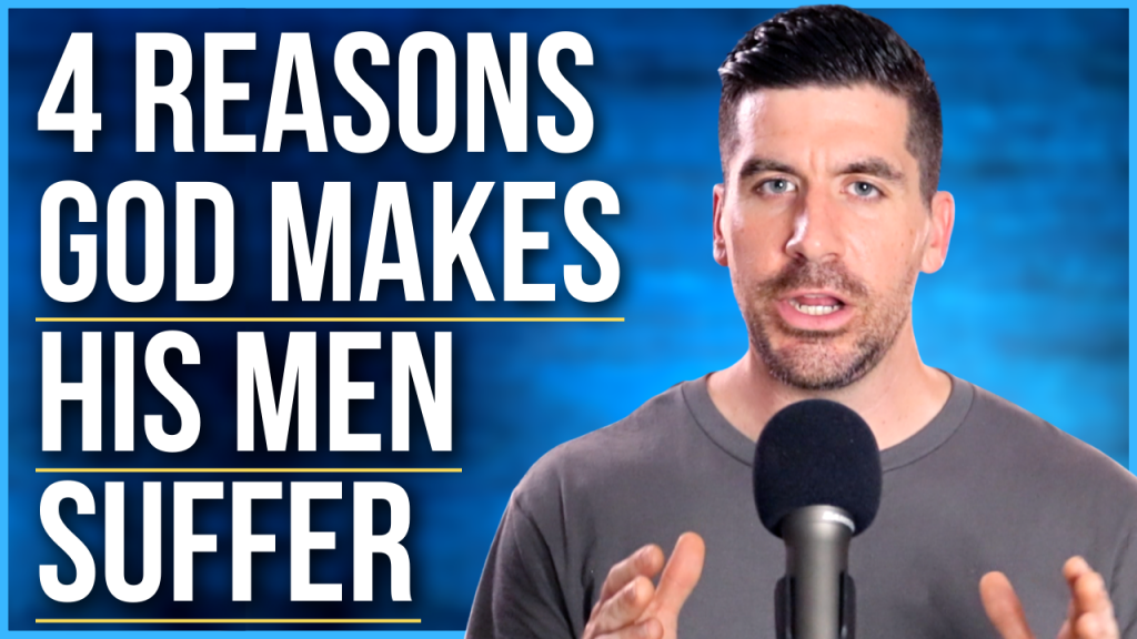 4 Reasons God Makes His Men Suffer | AGW MINISTRIES