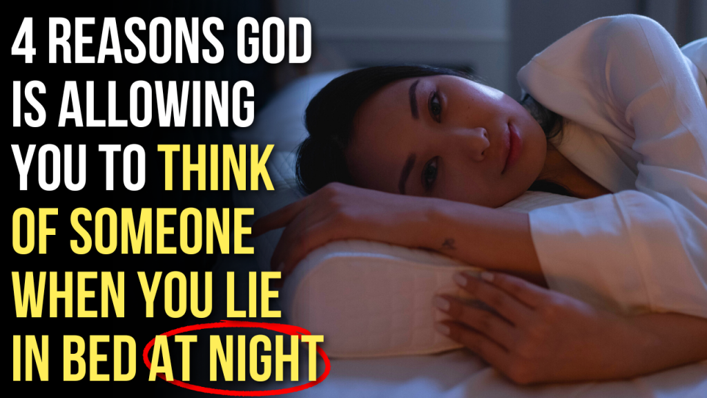 4-reasons-god-is-allowing-you-to-think-of-someone-when-you-lie-in-bed