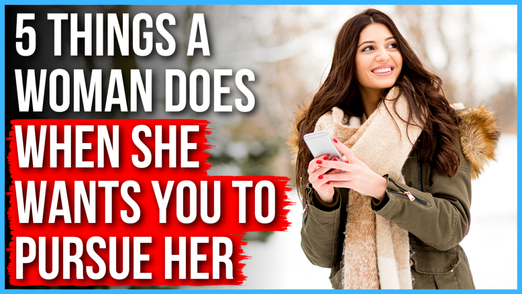 5 Things a Woman Does When She Wants You to Pursue Her | AGW MINISTRIES