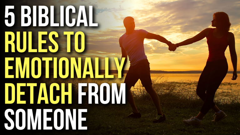 5 Biblical Rules To Emotionally Detach From Someone Agw Ministries 5 Biblical Rules To Emotionally Detach From Someone Agw Ministries