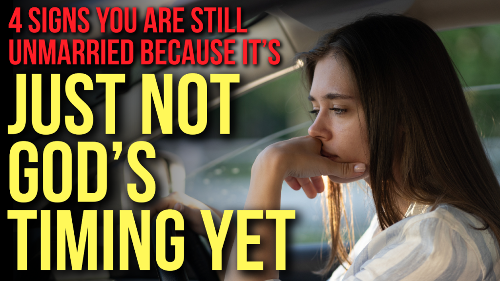 Still Single 4 Signs You’re Still Single Because It’s Just Not God’s Timing for You ...